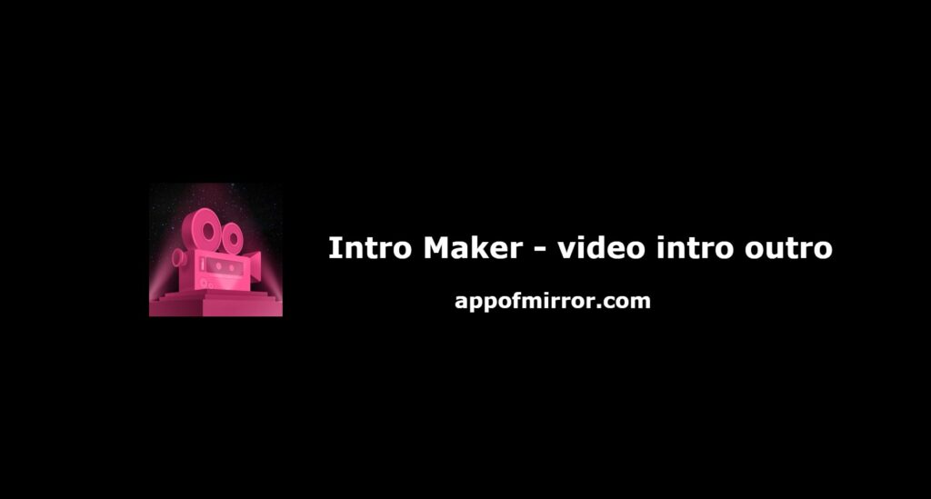 Intro Maker MOD APK 4.9.2 (VIP/No Watermark) Free Latest 2022